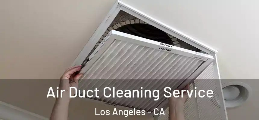 Air Duct Cleaning Service Los Angeles - CA