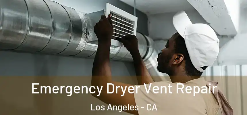  Emergency Dryer Vent Repair Los Angeles - CA