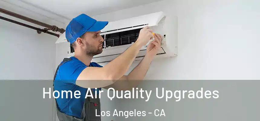  Home Air Quality Upgrades Los Angeles - CA