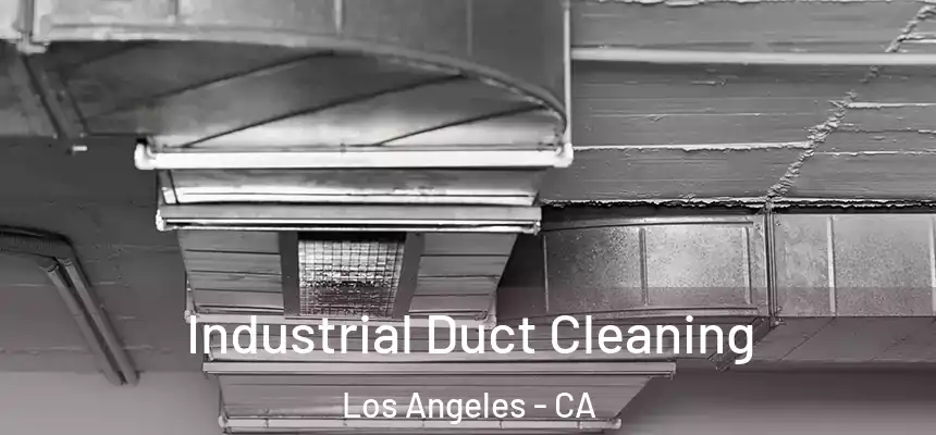 Industrial Duct Cleaning Los Angeles - CA